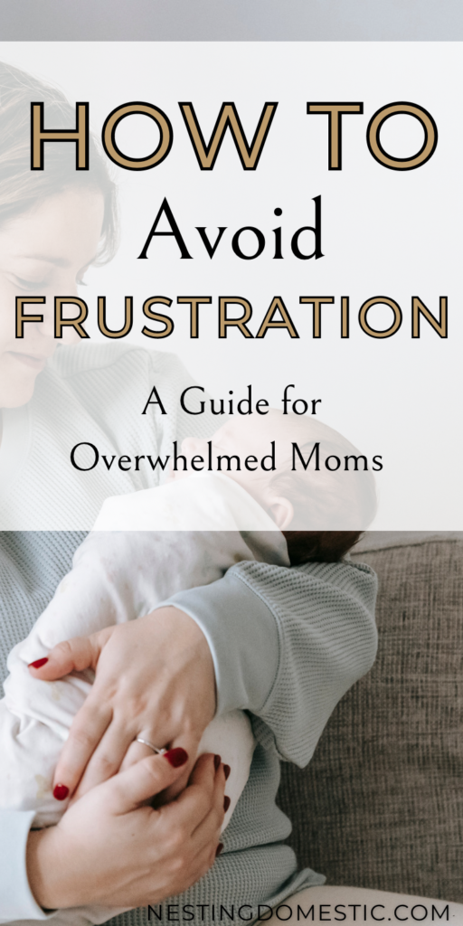 Image showcasing How to Avoid Frustration as a Stay at Home Mom - NESTING DOMESTIC