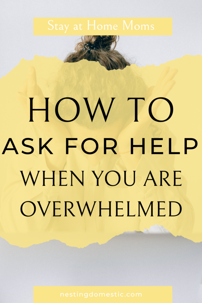 How to Ask For Help as a SAHM - NESTING DOMESTIC