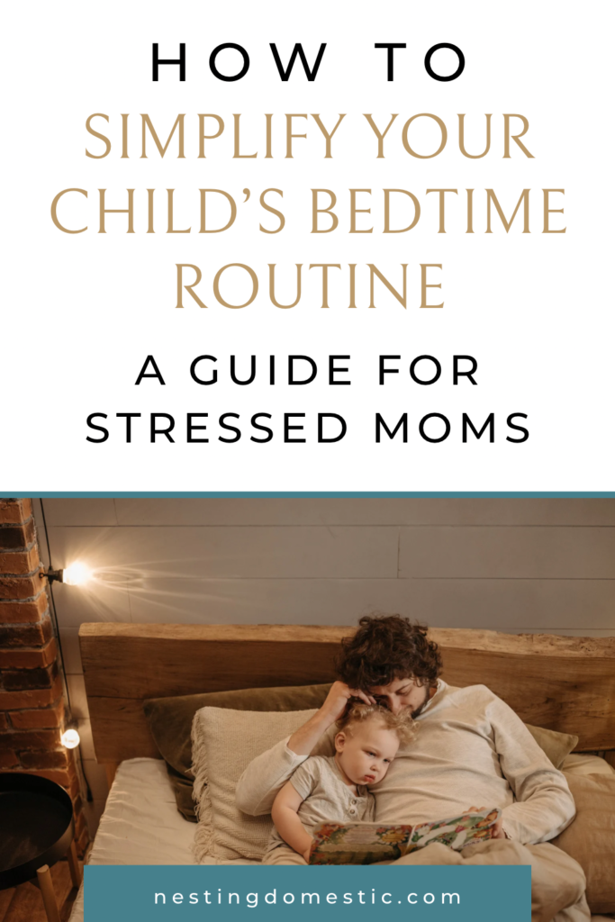 How to Simplify Your Toddler's Bedtime Routine - NESTING DOMESTIC