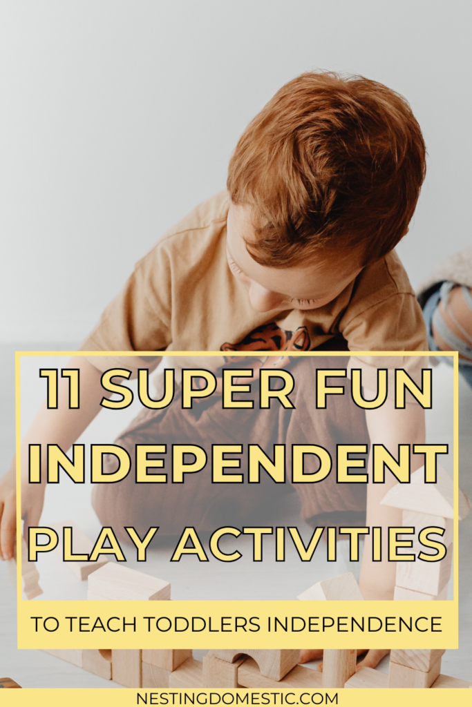 11 Fun & Easy Independent Play Activities for Toddlers - NESTING DOMESTIC